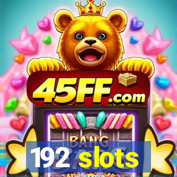 192 slots